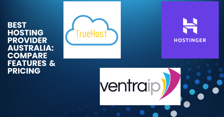 Best Hosting Provider Australia: Compare Features & Pricing