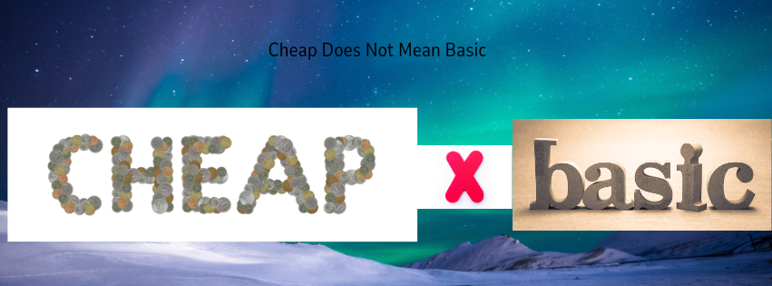 Cheap Does Not Mean Basic